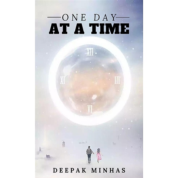 One Day At a Time, Deepak Minhas