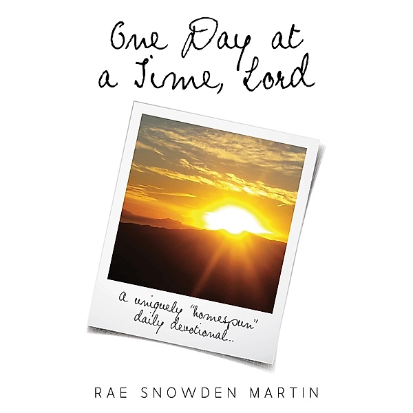 One Day at a Time, Lord, Rae Snowden Martin