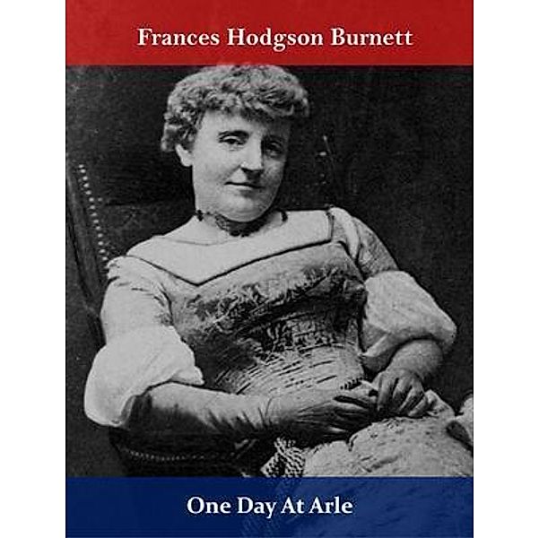 One Day At Arle / Spotlight Books, Frances Hodgson Burnett