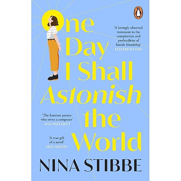 One Day I Shall Astonish the World, Nina Stibbe