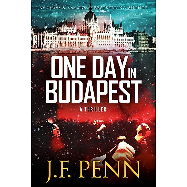 One Day In Budapest (ARKANE Thrillers, #4), J. F. Penn