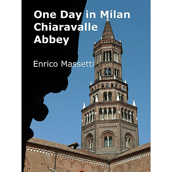 One Day in Milan: Chiaravalle Abbey, Enrico Massetti