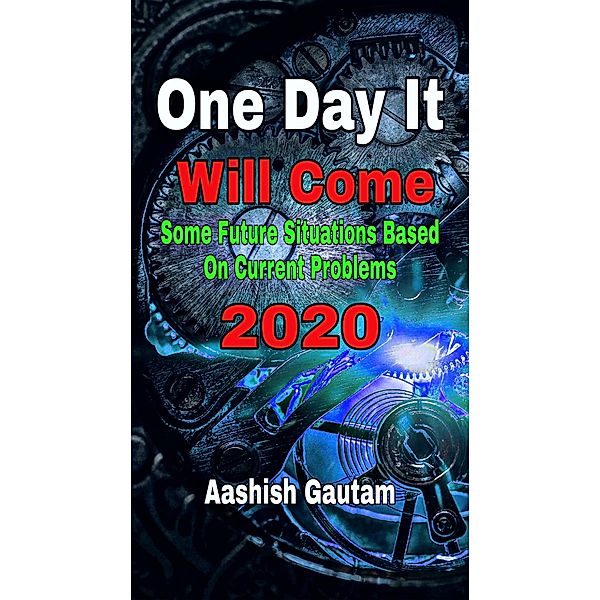 One Day It Will Come (2020), Aashish Gautam