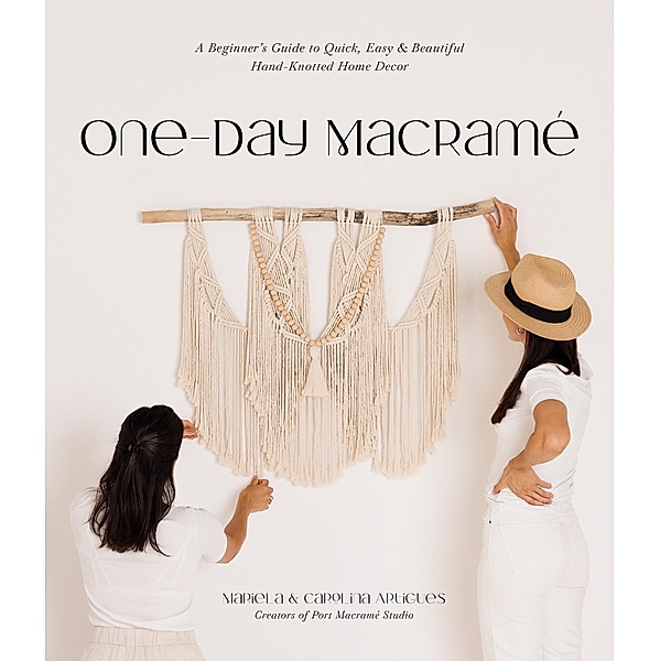 One-Day Macramé, Mariela Artigues, Carolina Artigues