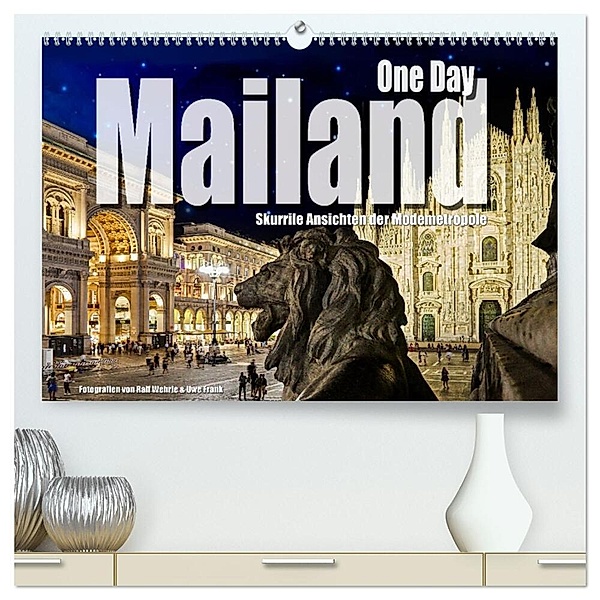 One Day Mailand (hochwertiger Premium Wandkalender 2024 DIN A2 quer), Kunstdruck in Hochglanz, Black&White Fotodesign, Ralf Wehrle und Uwe Frank
