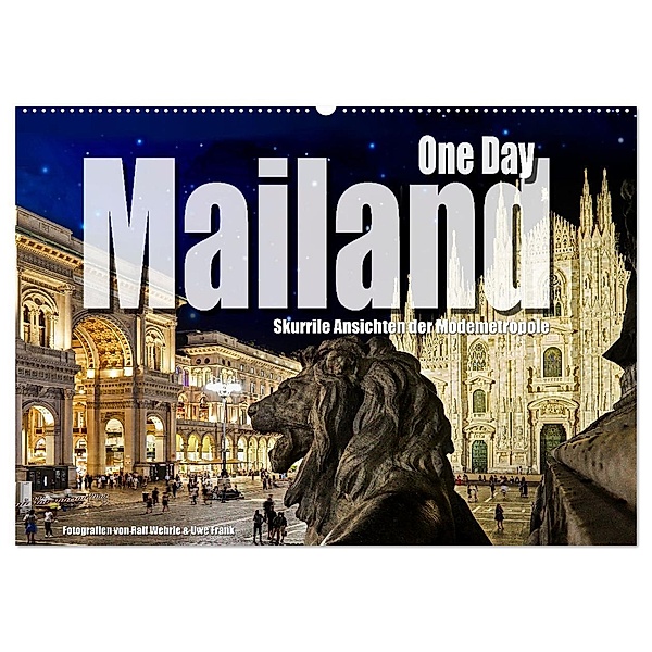 One Day Mailand (Wandkalender 2024 DIN A2 quer), CALVENDO Monatskalender, Black&White Fotodesign, Ralf Wehrle und Uwe Frank