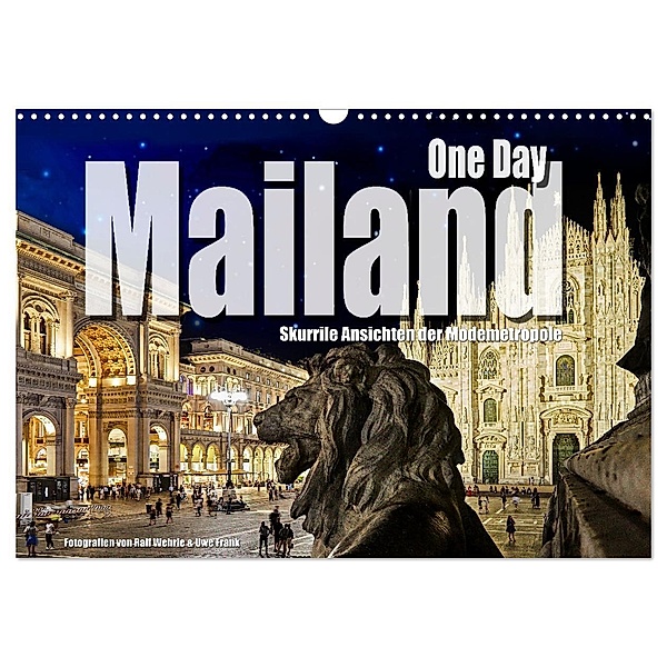 One Day Mailand (Wandkalender 2024 DIN A3 quer), CALVENDO Monatskalender, Black&White Fotodesign, Ralf Wehrle und Uwe Frank