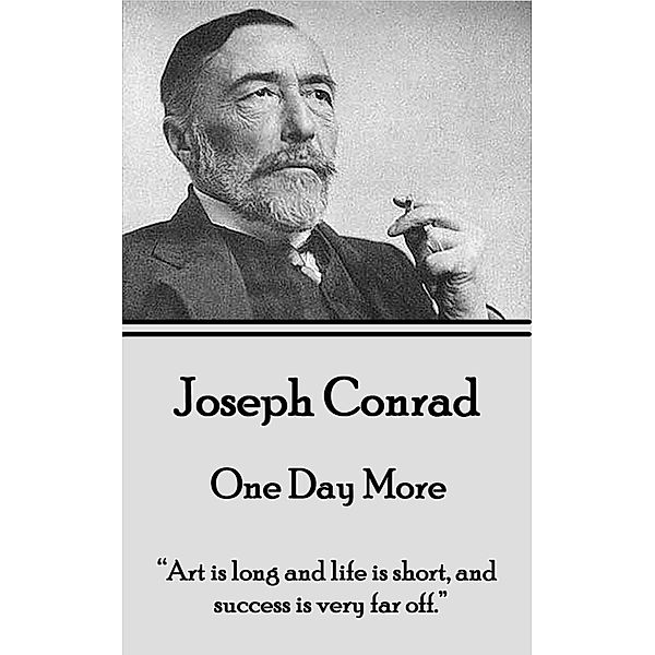 One Day More, Joseph Conrad