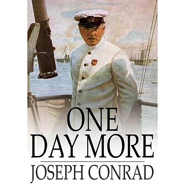 One Day More / The Floating Press, Joseph Conrad