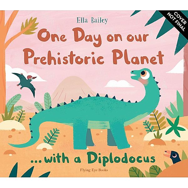 One Day on our Prehistoric Planet... with a Diplodocus, Ella Bailey