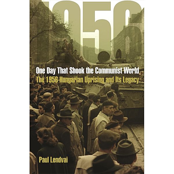 One Day That Shook the Communist World, Paul Lendvai
