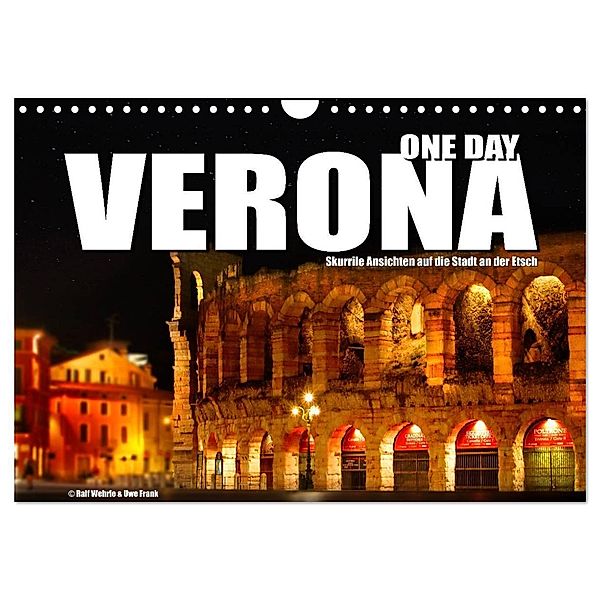 ONE DAY VERONA (Wandkalender 2024 DIN A4 quer), CALVENDO Monatskalender, Black&White Fotodesign, Ralf Wehrle und Uwe Frank