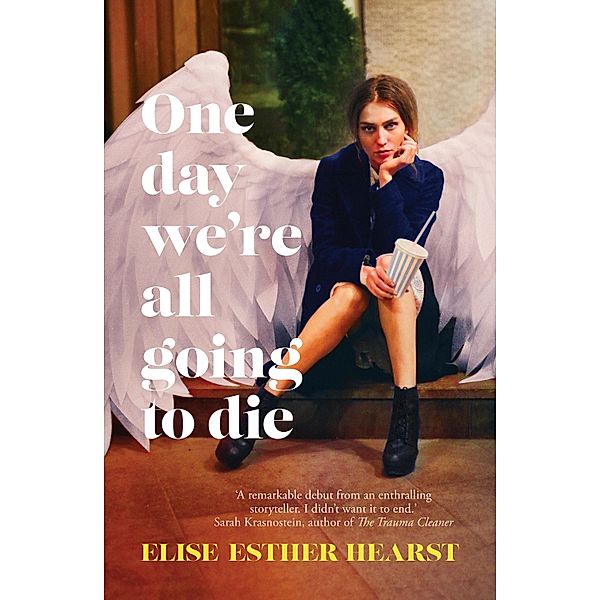 One Day We're All Going to Die, Elise Esther Hearst