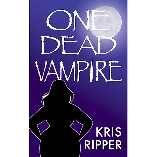One Dead Vampire (A Rocky Fitzgerald Paranormal Cozy Mystery, #1) / A Rocky Fitzgerald Paranormal Cozy Mystery, Kris Ripper