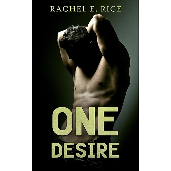 One Desire, Rachel E Rice
