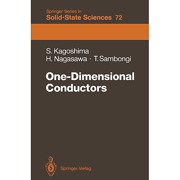 One-Dimensional Conductors / Springer Series in Solid-State Sciences Bd.72, Seiichi Kagoshima, Hiroshi Nagasawa, Takashi Sambongi
