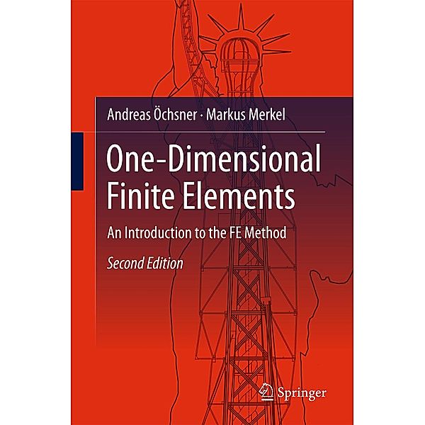 One-Dimensional Finite Elements, Andreas Öchsner, Markus Merkel