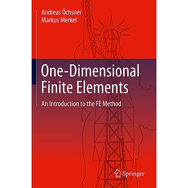 One-Dimensional Finite Elements, Andreas Öchsner, Markus Merkel