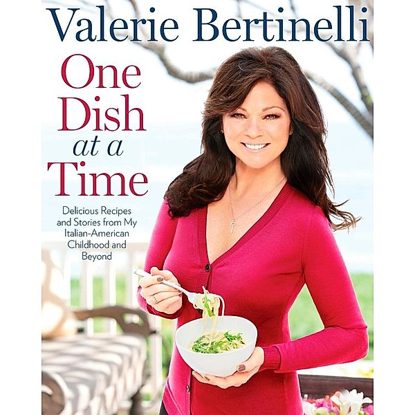 One Dish at a Time, Valerie Bertinelli