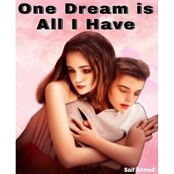 One Dream  Is All I Have, Saif Ahmad