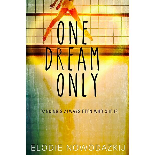 One Dream Only (Broken Dreams: Natalya' story) / Broken Dreams: Natalya' story, Elodie Nowodazkij