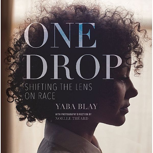 One Drop, Yaba Blay