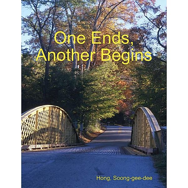 One Ends, Another Begins, Soong-Gee-Dee Hong
