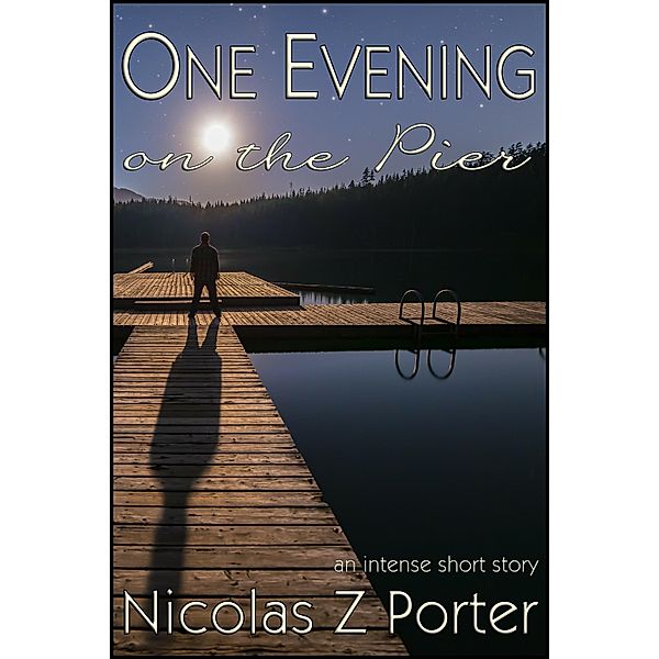 One Evening on the Pier / StoneThread Publishing, Nicolas Z Porter
