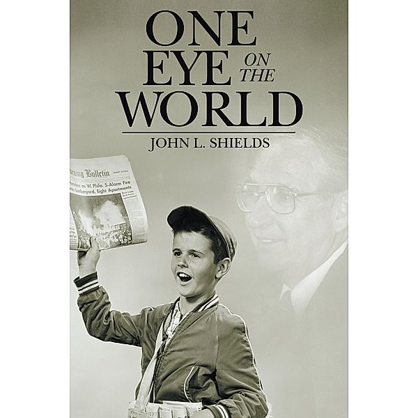 One Eye on the World, John L. Shields