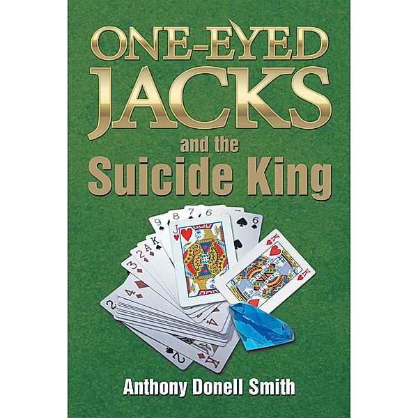 One-Eyed Jacks and the Suicide King, Anthony Donell Smith