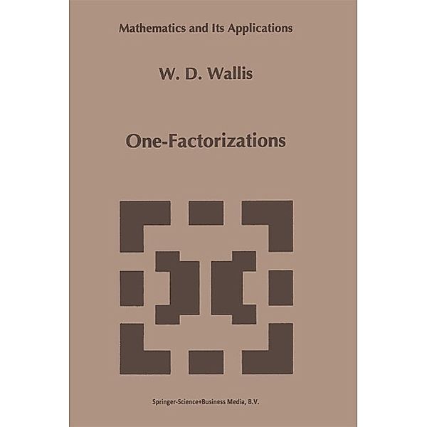 One-Factorizations / Mathematics and Its Applications Bd.390, W. D. Wallis