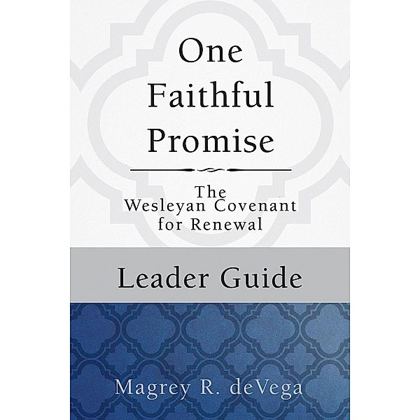 One Faithful Promise: Leader Guide / Abingdon Press, Magrey Devega