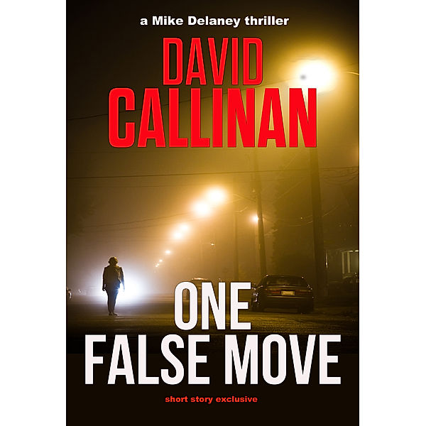 One False Move (a Mike Delaney thriller), David Callinan