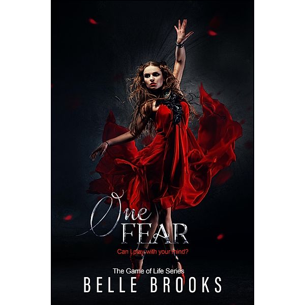 One Fear (The Game of Life Series, #1) / The Game of Life Series, Belle Brooks