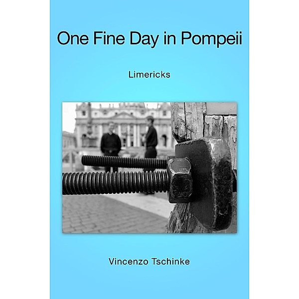 One Fine Day in Pompeii, Vincenzo Tschinke