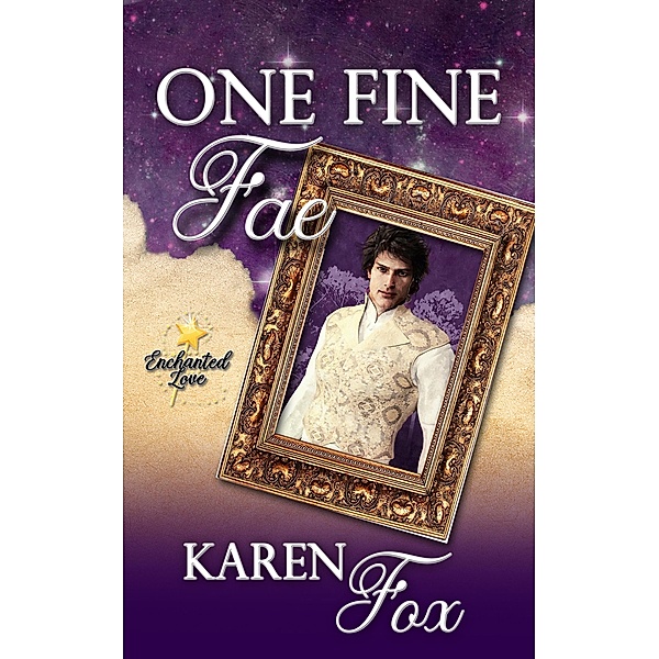 One Fine Fae (Enchanted Love, #1) / Enchanted Love, Karen Fox