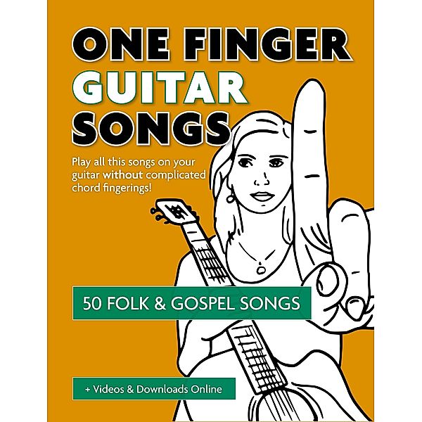 One Finger Guitar Songs - 50 Folk & Gospel Songs, Reynhard Boegl, Bettina Schipp