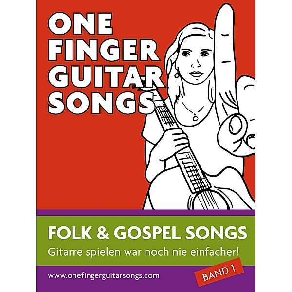 One Finger Guitar Songs - Folk- & Gospelsongs - Band 1 / One Finger Guitar Songbooks Bd.2, Reynhard Boegl, Bettina Schipp