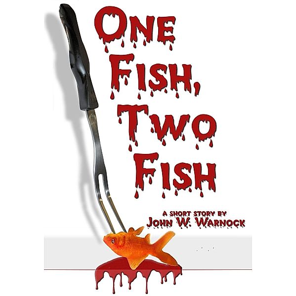 One Fish, Two Fish / John Warnock, John Warnock