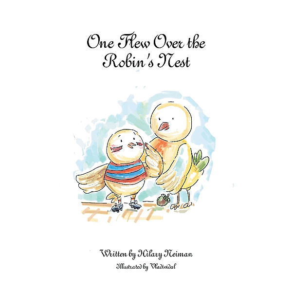 One Flew over the Robin’S Nest, Hilary Neiman