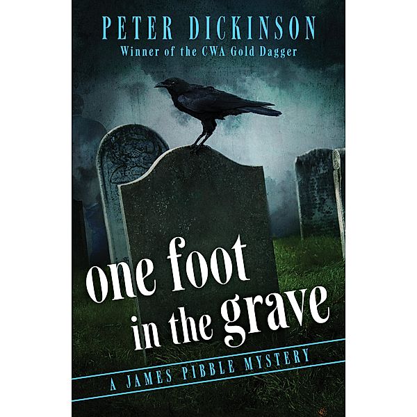 One Foot in the Grave / The James Pibble Mysteries, Peter Dickinson