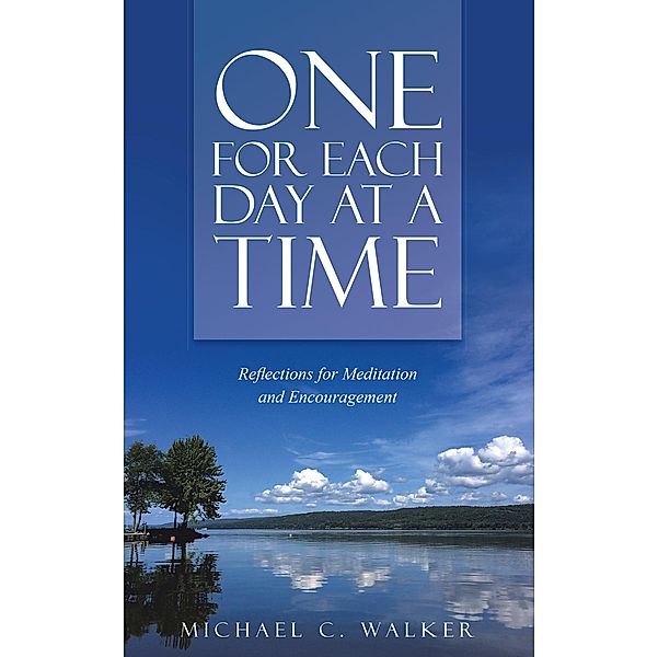 One for Each Day at a Time, Michael C. Walker