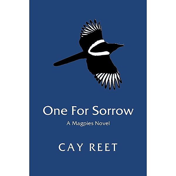 One for Sorrow (The Magpies, #1), Cay Reet