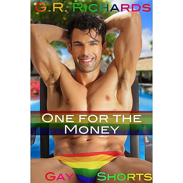 One for the Money (Gay Shorts) / Gay Shorts, G. R. Richards