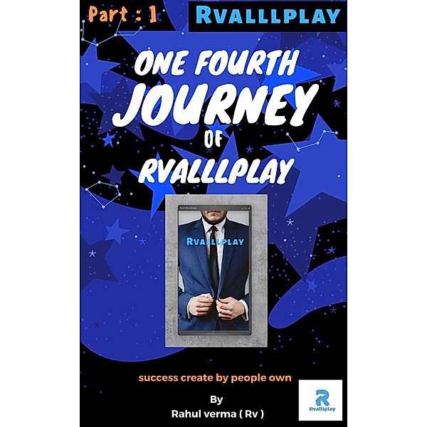 One Fourth Journey of Rvalllplay (Rvalllplay part 1) / Rvalllplay part 1, Rahul verma (Rv)