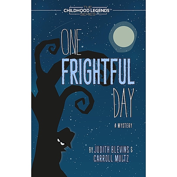 One Frightful Day (The Childhood Legends Series) / The Childhood Legends Series, Judith Blevins, Carroll Multz