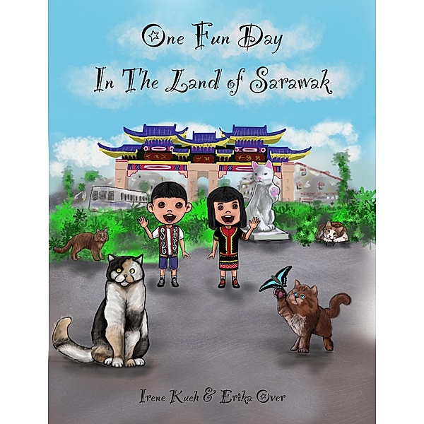 One Fun Day In The Land Of Sarawak, Irene Kueh, Erika Over