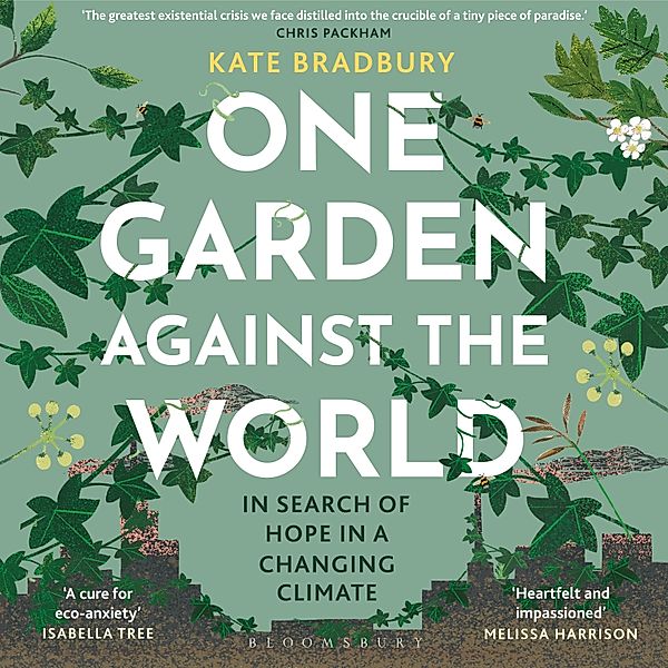 One Garden Against the World, Kate Bradbury