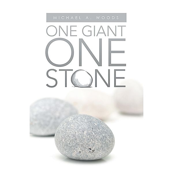 One Giant One Stone, Michael A. Woods