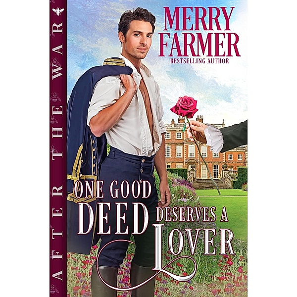 One Good Deed Deserves a Lover (After the War, #5) / After the War, Merry Farmer